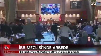 İBB Meclisi'nde AK Partili ve CHP'liler arasında arbede