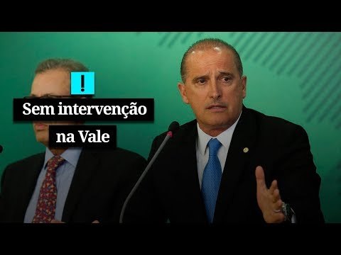 Governo não intervirá na direção da Vale, segundo Onyx Lorenzoni