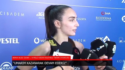 Milli voleybolcu Berka Buse Özden: Galibiyet serisi için çalışacağız