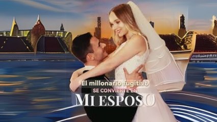 El Millionario Fugitivo Se Convierte En Mi Esposo en español