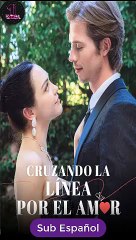CRUZANDO LA LINEA POR EL AMOR COMPLETO GRATIS
