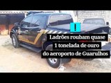 Com viaturas da PF clonadas, bandidos levam mais de 700kg de ouro do aeroporto de Guarulhos