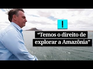 "Temos o direito de explorá-la", diz Bolsonaro em discurso sobre a Amazônia