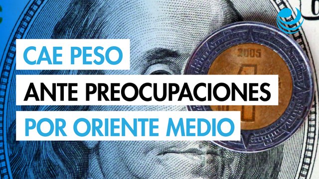 Peso mexicano cae por tercera jornada consecutiva ante preocupaciones por Oriente Medio