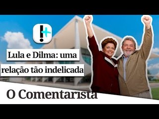 Dilma e Lula, uma relação tão indelicada
