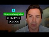 O ELEITOR INIMIGO - MOMENTO ANTAGONISTA