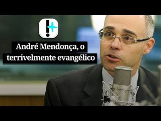 André Mendonça, o terrivelmente evangélico