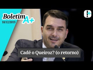 Boletim A+: cadê o Queiroz? (o retorno)