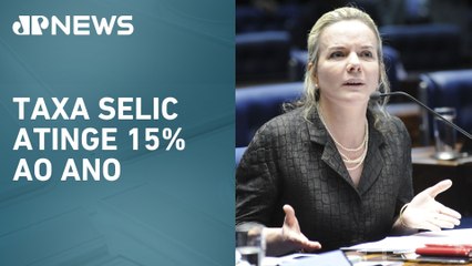 Gleisi Hoffmann critica sétima alta seguida da taxa de juros anunciada pelo Copom