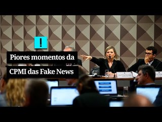 Os piores momentos da CPMI das Fake News