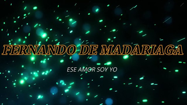 Fernando de Madariaga - Ese amor soy yo (KARAOKE)