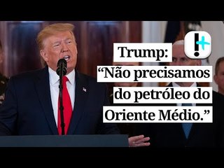 Trump: "Não precisamos do petróleo do Oriente Médio"