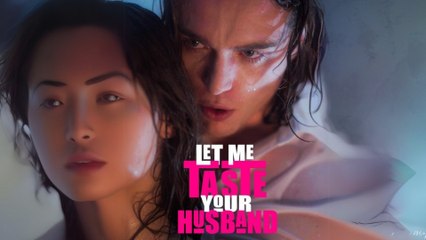 Let Me Taste Your Husband 🎬NEW SHORT DRAMA | FULL ENG SUB