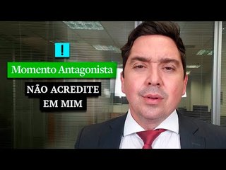 NÃO ACREDITE EM MIM