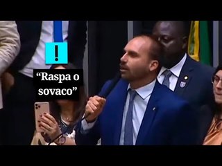 "Raspa o sovaco, senão dá um mau cheiro do caramba", diz Eduardo Bolsonaro a deputadas da oposição