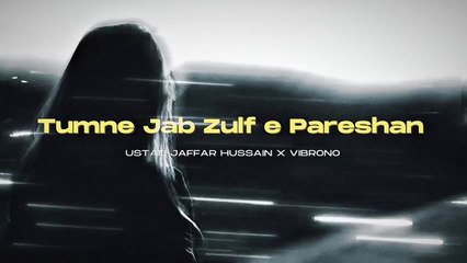 TUMNE JAB ZULF E PARESHAN (REMIX ) - USTAD JAFFAR HUSSAIN X VIBRONO | GHAZAL REMIX