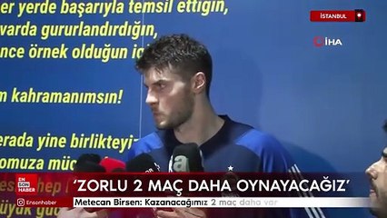 Metecan Birsen: Kazanacağımız 2 maç daha var