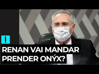 Renan Calheiros ameaça pedir prisão de Onyx
