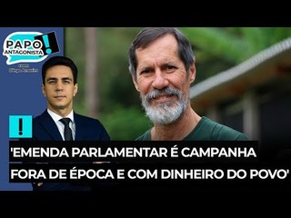 Eduardo Jorge: 'Emenda parlamentar é campanha fora de época e com dinheiro do povo'