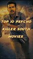 TOP 10 Psycho Killer South Indian Movies