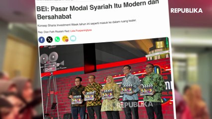 BEI Tegaskan Pasar Modal Syariah Modern dan Terbuka