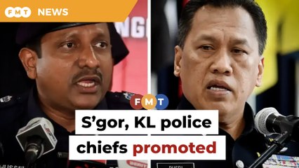 S’gor, KL police chiefs promoted to Bukit Aman posts