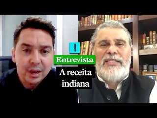 A receita indiana | Claudio Dantas entrevista cônsul-geral honorário da Índia em Minas Gerais