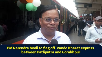 PM Narendra Modi to flag off  Vande Bharat express between Patliputra and Gorakhpur