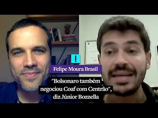 "Bolsonaro também negociou Coaf com Centrão", diz Júnior Bozzella