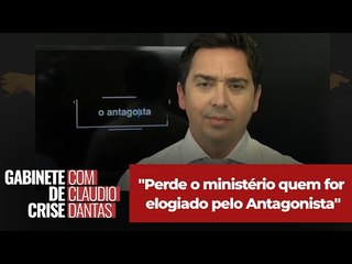 "Perde o ministério quem for elogiado pelo Antagonista"