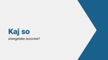 Kaj so energetske surovine?