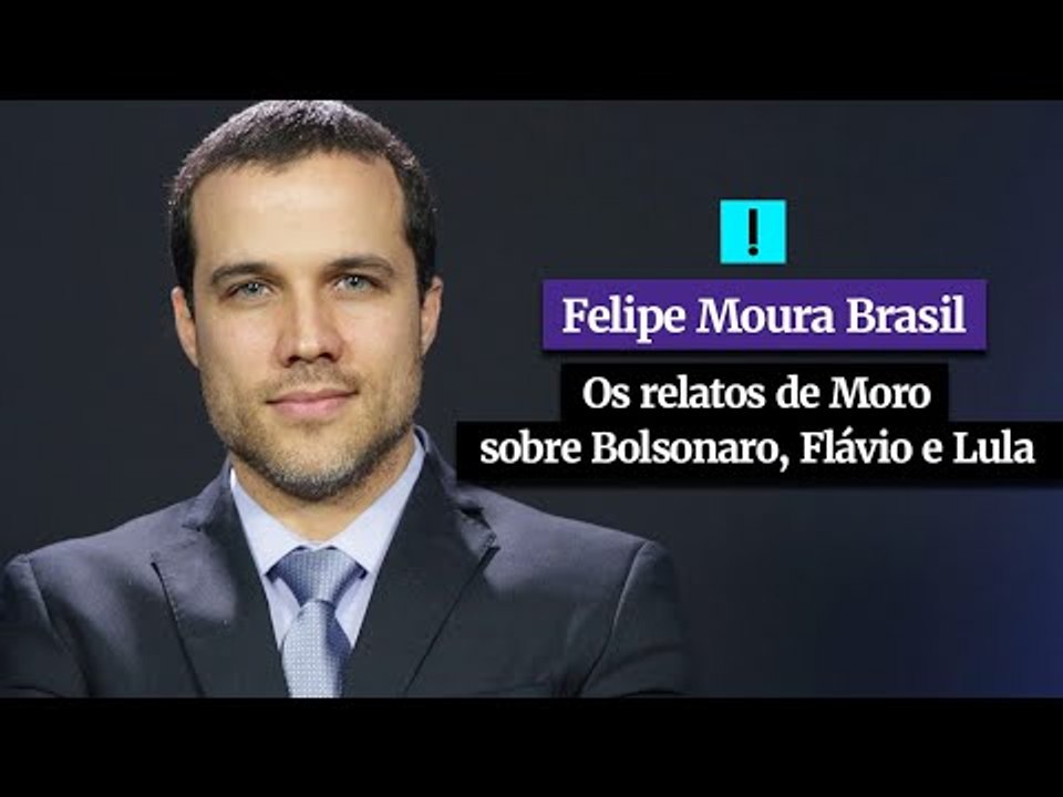 Os relatos de Moro sobre Bolsonaro, Flávio e Lula