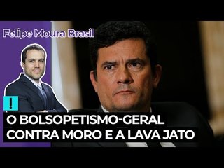 O bolsopetismo-geral contra Moro e a Lava Jato