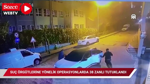 Suç örgütlerine yönelik operasyonlarda 38 zanlı tutuklandı