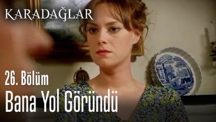 Bana yol göründü - Karadağlar