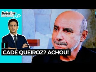 Cadê Queiroz? Achou!