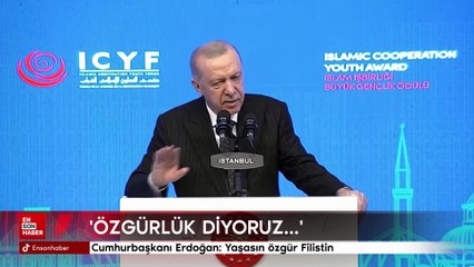 Cumhurbaşkanı Erdoğan: Yaşasın özgür Filistin