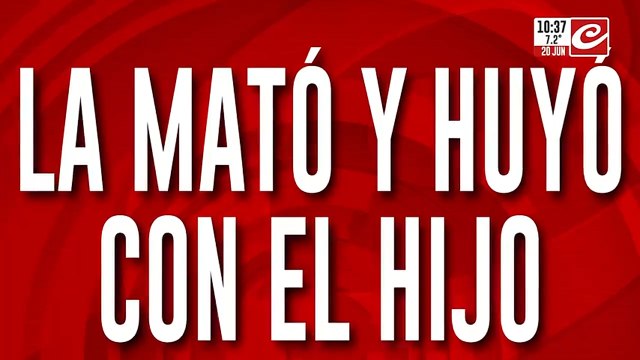 Brutal femicidio: la mató a puñaladas y escapó con el hijo
