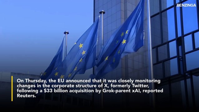 Elon Musk's X Faces Scrutiny By European Watchdogs After $33 Billion Acquisition By XAI — Platform Could Face Fine, Ban In The EU