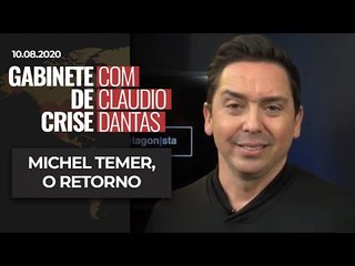 GABINETE DE CRISE#38: Michel Temer, o retorno