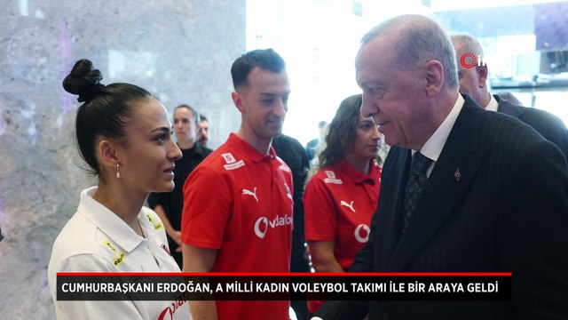 Cumhurbaşkanı Erdoğan, A Milli Kadın Voleybol Takımı ile bir araya geldi