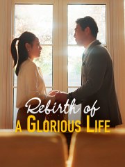 Rebirth: A Glorious Life 🎬 Full Movie with English Subtitles