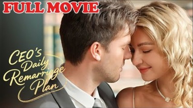 CEO's Daily Remarriage Plan Full Episode