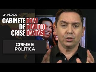 GABINETE DE CRISE#44: CRIME E POLÍTICA