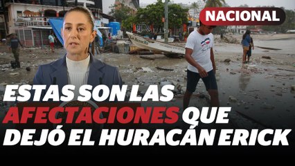 Un menor fallecido, inmuebles dañados: El saldo tras el paso del Huracán Erick | Reporte Indigo
