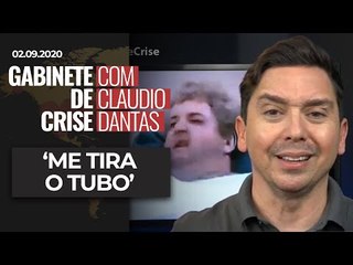 GABINETE DE CRISE#48: 'ME TIRA O TUBO'