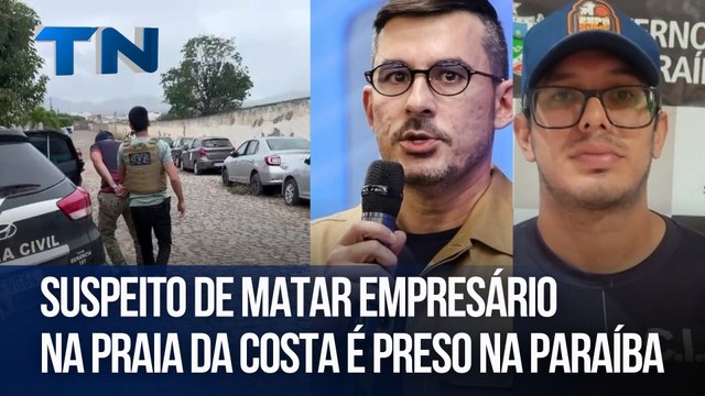 Suspeito de matar empresário na Praia da Costa é preso na Paraíba