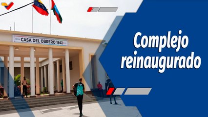 Deportes VTV | Reinaugurado Complejo Cultural y Deportivo Casa del Obrero en Propatria