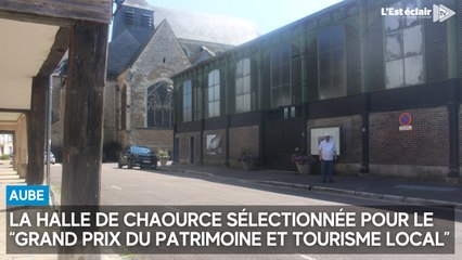 La halle de Chaource sélectionnée pour le "Grand Prix du patrimoine et tourisme local"