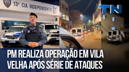 PM realiza operação em Vila Velha após série de ataques